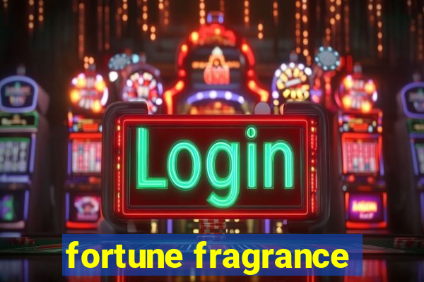 fortune fragrance