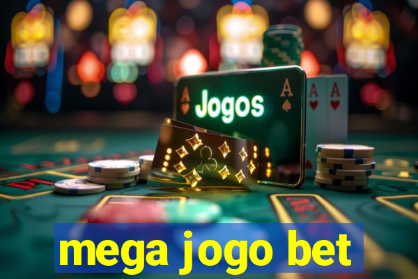 mega jogo bet