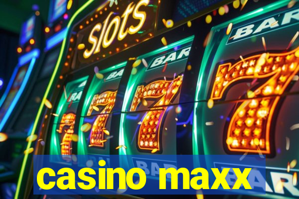 casino maxx