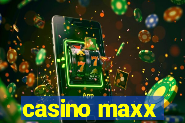 casino maxx