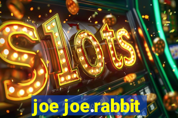 joe joe.rabbit