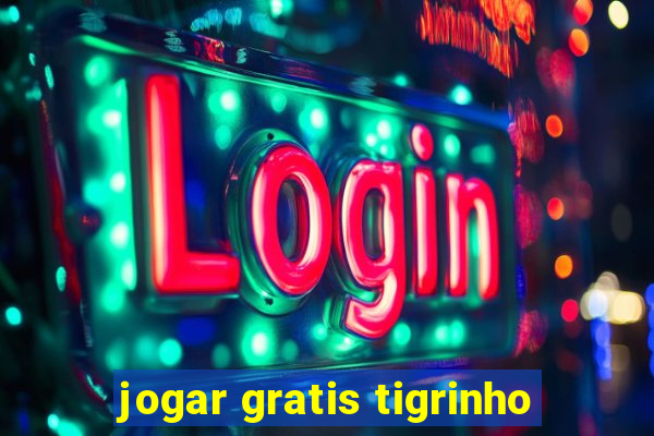 jogar gratis tigrinho