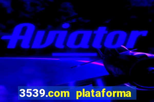 3539.com plataforma de jogos