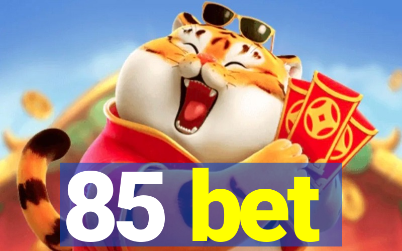 85 bet