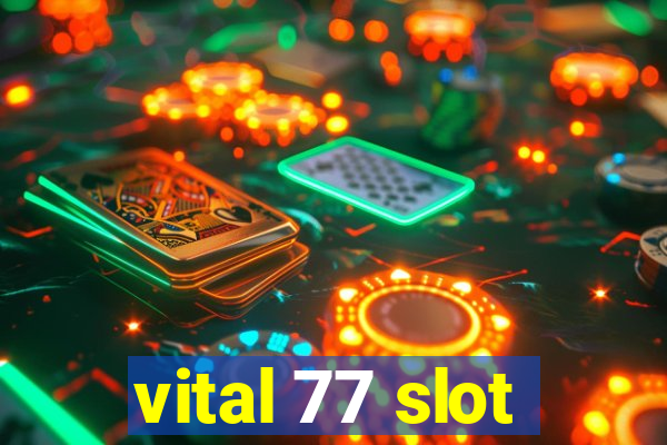 vital 77 slot