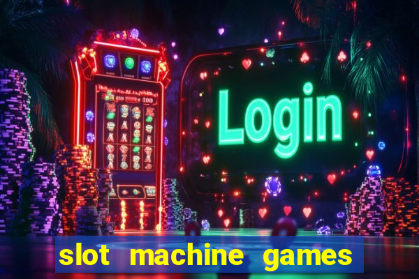 slot machine games to download