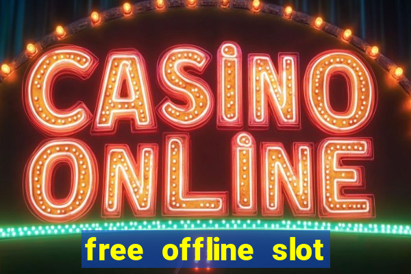 free offline slot machine games for pc