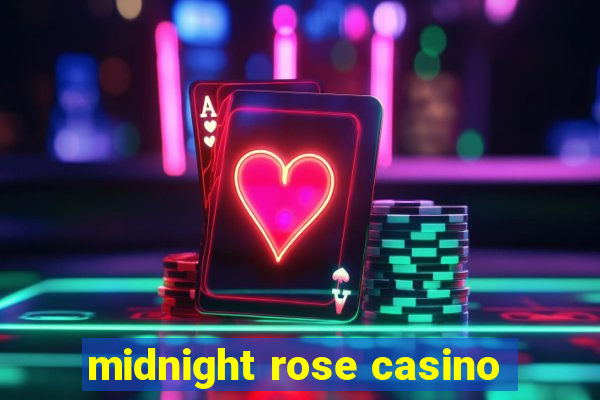 midnight rose casino