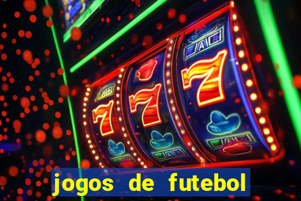 jogos de futebol para apostar hoje