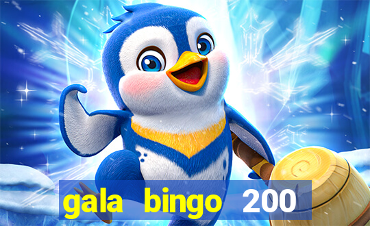 gala bingo 200 free spins