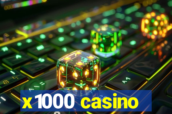 x1000 casino