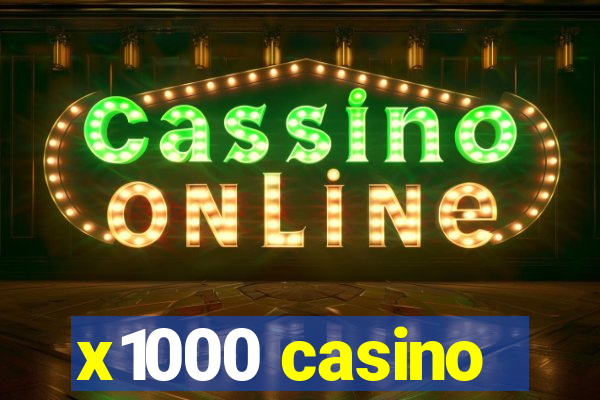 x1000 casino