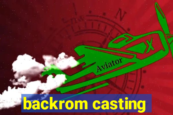 backrom casting