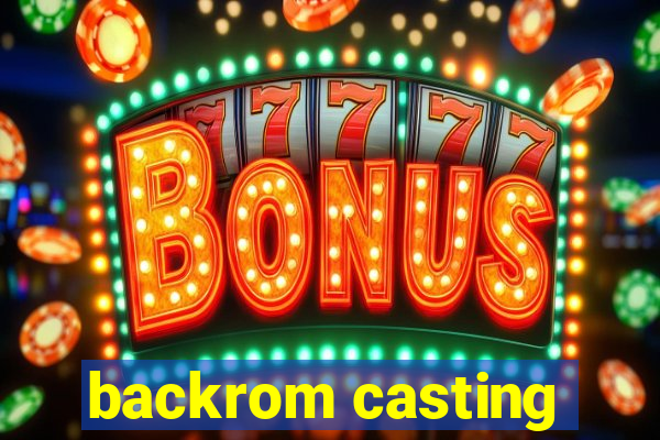 backrom casting