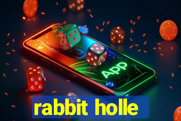 rabbit holle