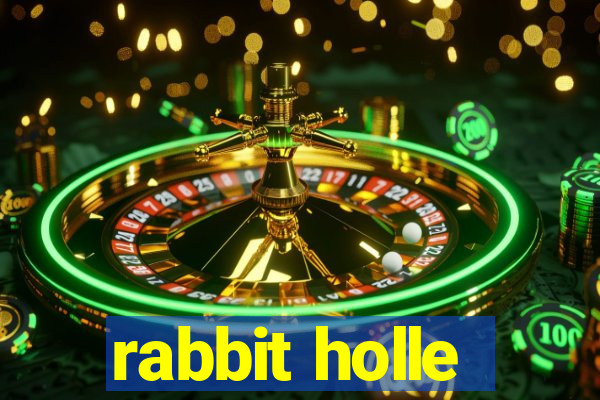 rabbit holle