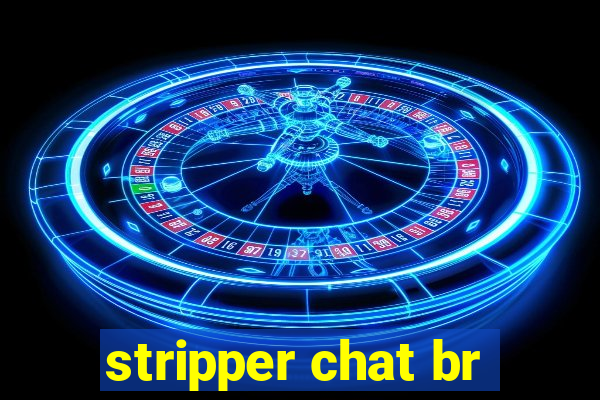 stripper chat br