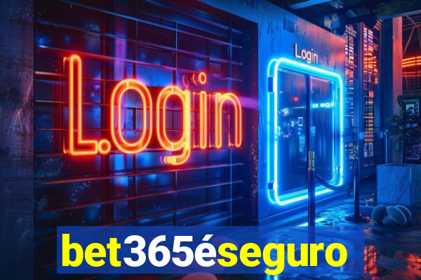 bet365éseguro