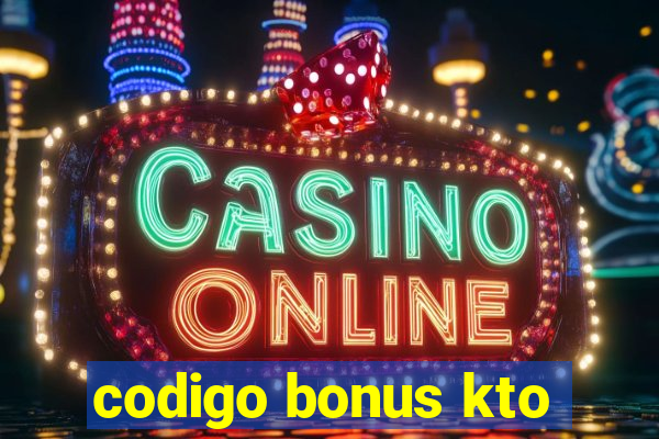 codigo bonus kto