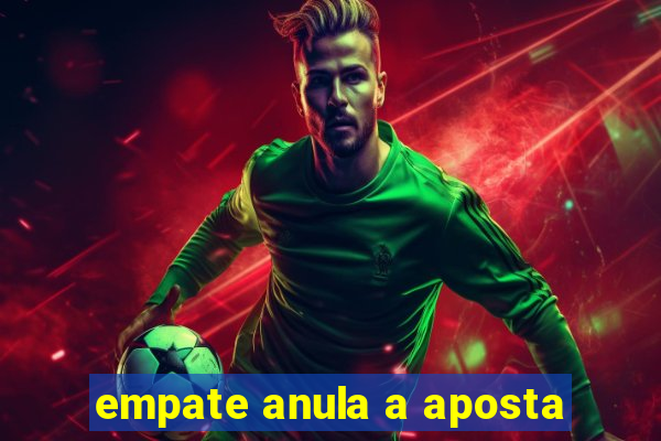 empate anula a aposta