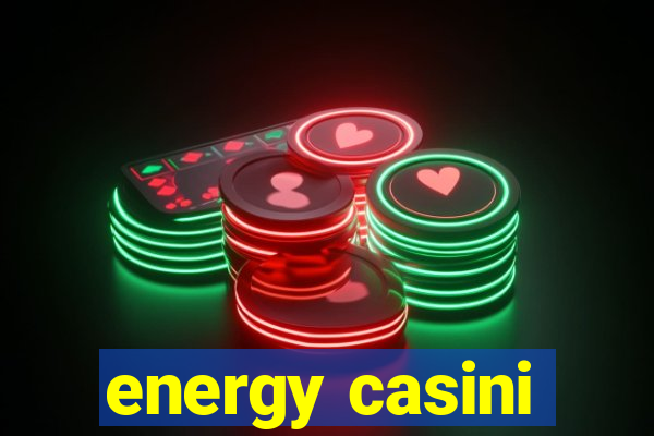 energy casini