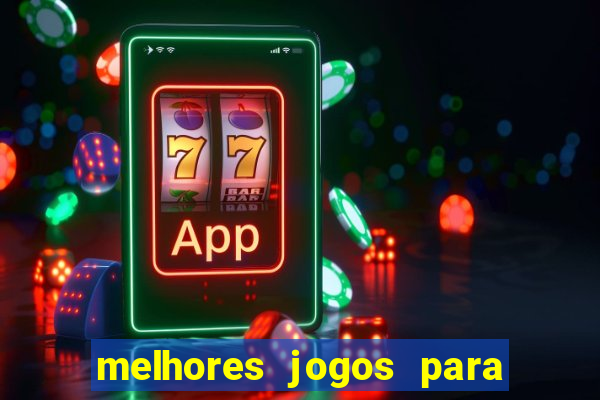 melhores jogos para o celular