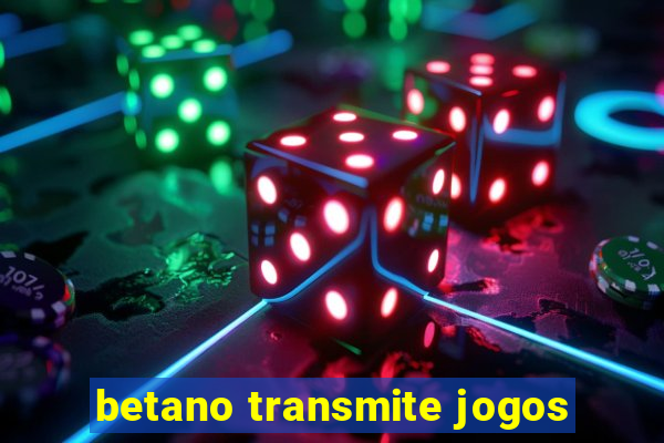 betano transmite jogos