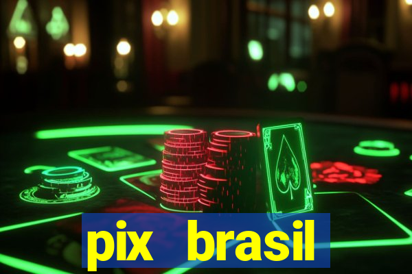 pix brasil entretenimento esportivo