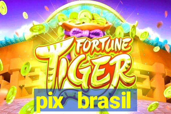 pix brasil entretenimento esportivo