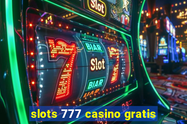 slots 777 casino gratis