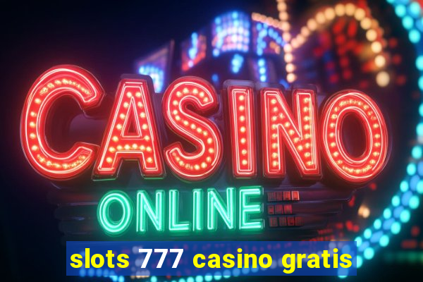 slots 777 casino gratis