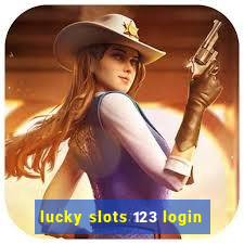 lucky slots 123 login