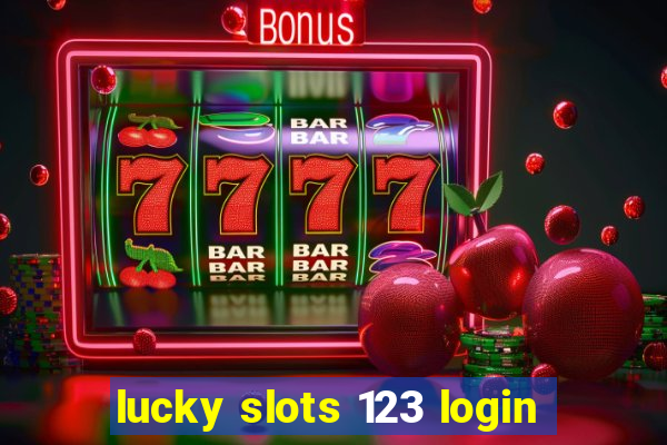 lucky slots 123 login