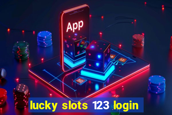 lucky slots 123 login