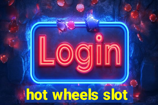 hot wheels slot