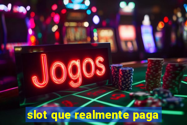 slot que realmente paga