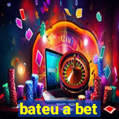 bateu a bet