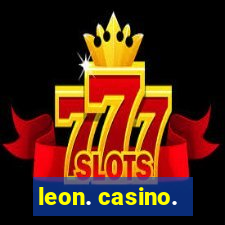 leon. casino.