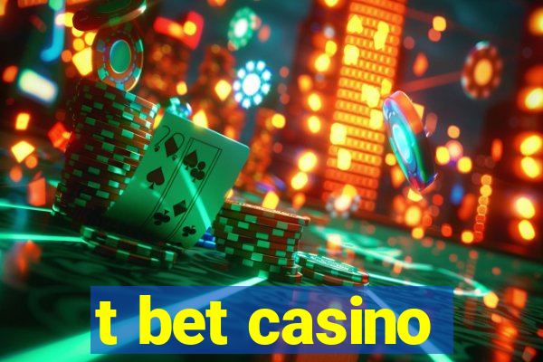 t bet casino