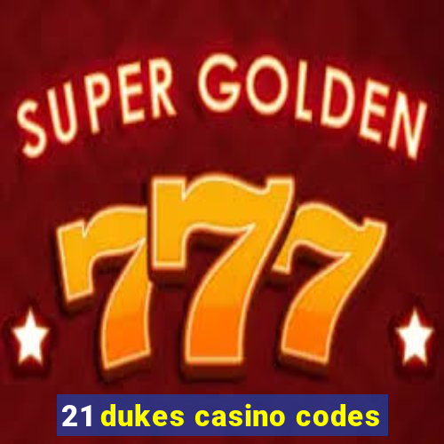 21 dukes casino codes