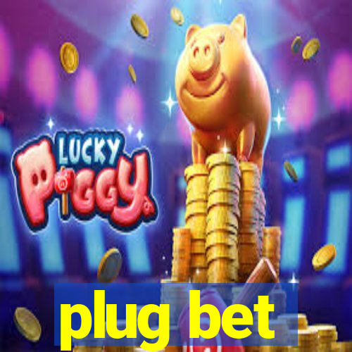 plug bet