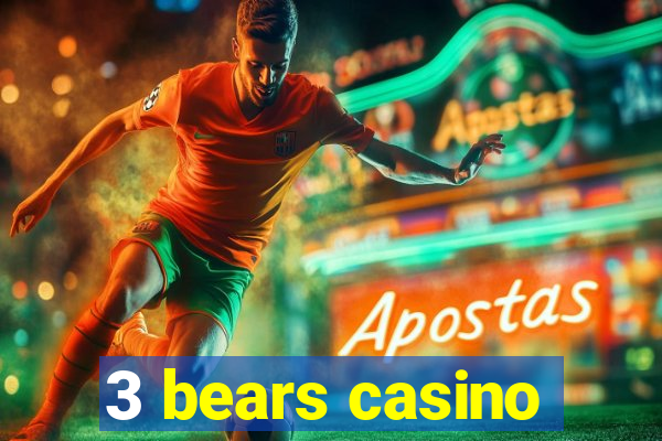 3 bears casino