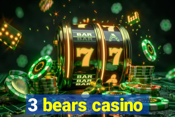 3 bears casino