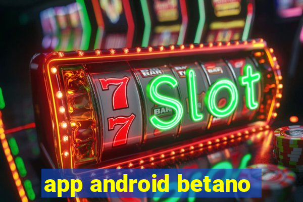 app android betano