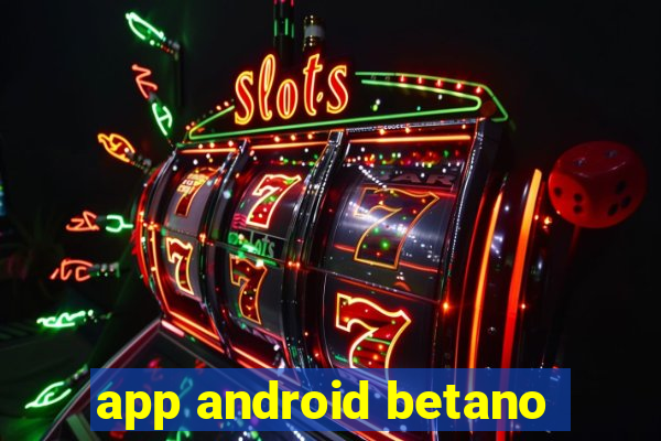 app android betano