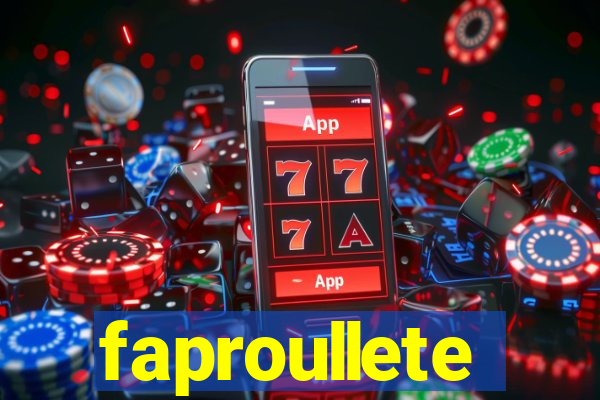 faproullete