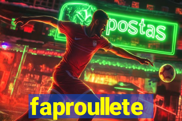 faproullete