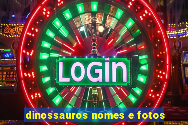 dinossauros nomes e fotos