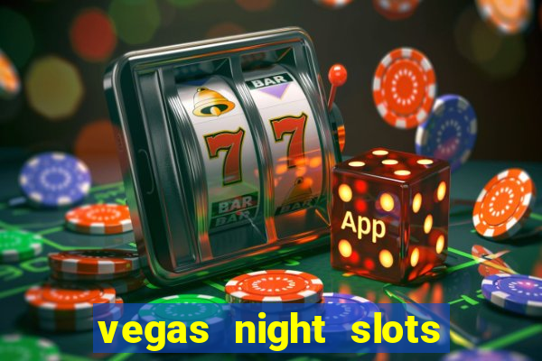 vegas night slots paga mesmo