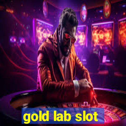 gold lab slot